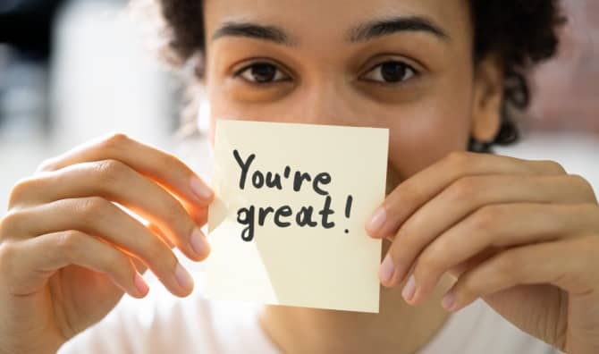 Positive affirmations can boost your confidence.